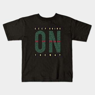 Keep going on the way  | DW T-Shirt Kids T-Shirt